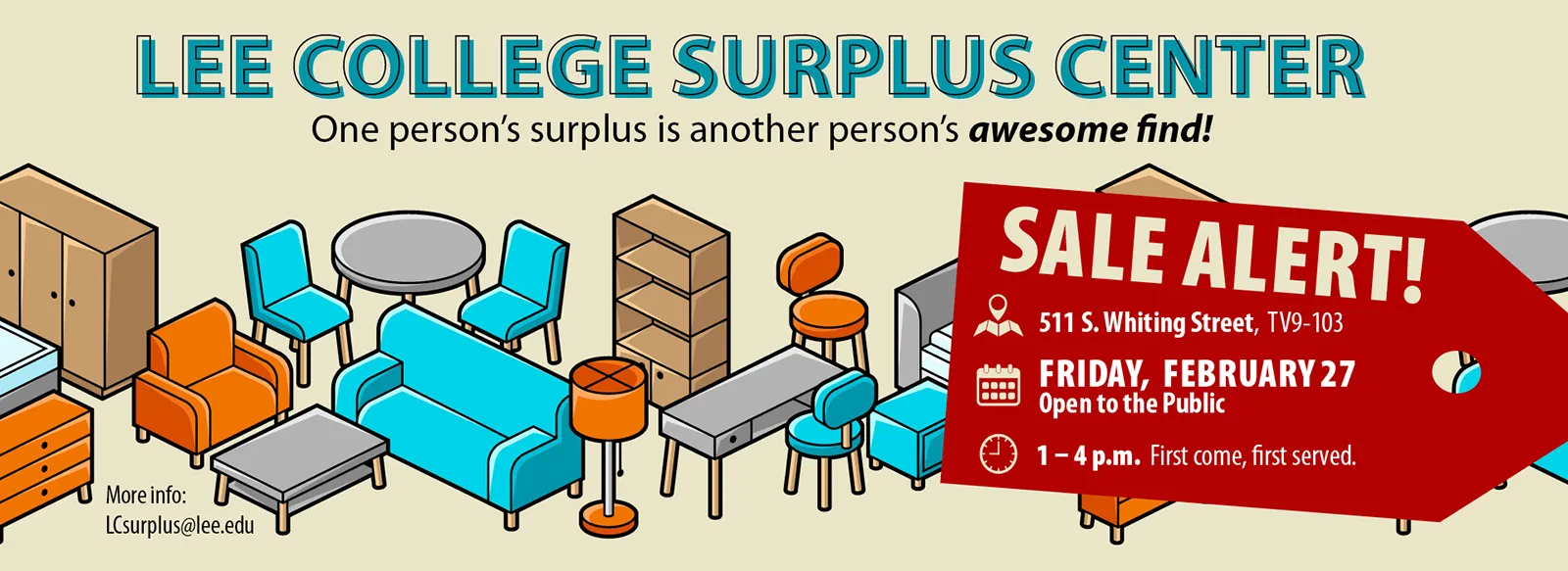 Surplus Center sale. One person's surplus is another person's awesome find! 511 S. Whiting St., TV-9-103. 1-4 p.m. Friday, Feb. 27. First come, first served. More info at lcsurplus@lee.edu